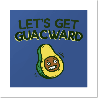 lets get guacward Posters and Art